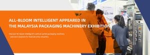 All-bloom Intelligent Malaysia Packaging Machinery Exhibition